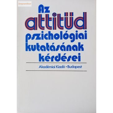   Halász László – Hunyady György – Marton L. Magda (szerk.): Az attitűd pszichológiai kutatásának kérdései