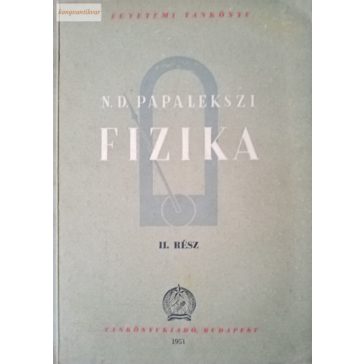   Fejnberg – Grosev – Levscsin – Papalekszi – Rütov: Fizika II.