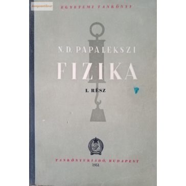   Fejnberg – Grosev – Levscsin – Papalekszi – Rütov: Fizika I.