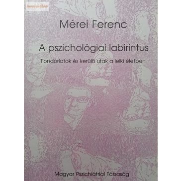 Mérei Ferenc: A pszichológiai labirintus