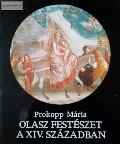 Prokopp Mária: Olasz festészet a XIV. században