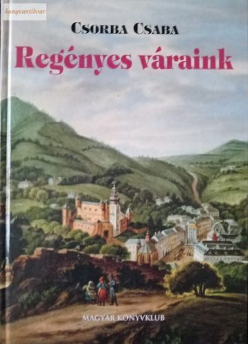 Csorba Csaba: Regényes váraink