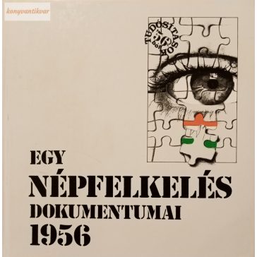   Korányi G. Tamás (szerk.): Egy népfelkelés dokumentumai 1956