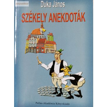   Duka János: Székely anekdoták – Mikor hagyja el az ész az embert?