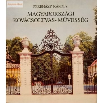 Pereházy Károly: Magyarországi kovácsoltvas-művesség