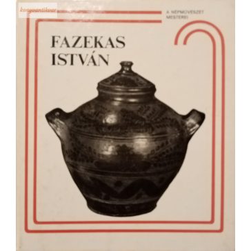  Szabadfalvi József: Fazekas István és a nádudvari fazekasság