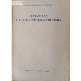   B. V. Gnyegyenko- A. J. Hincsin Bevezetés a valószínűségszámításba