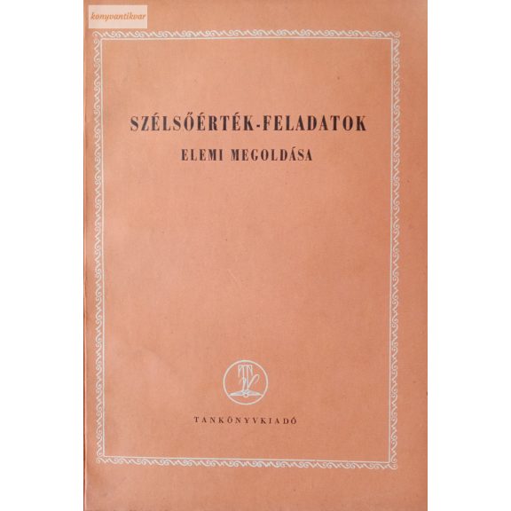 Hódi Endre: Szélsőérték-feladatok elemi megoldása Hódi Endre: Szélsőérték-feladatok elemi megoldása