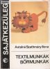 Antalné Szathmáry Ilona: Textilmunkák, bőrmunkák