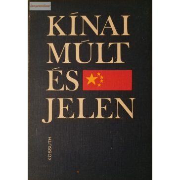   Pálos Tamás – Polonyi Péter (szerk.): Kínai múlt és jelen