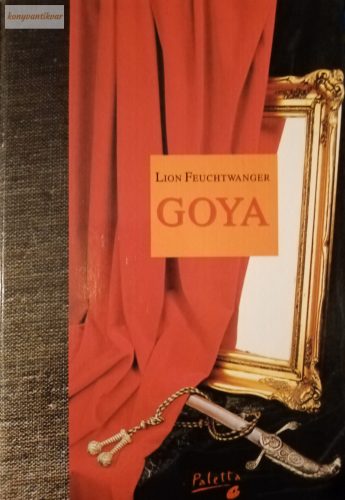 Lion Feuchtwanger: Goya 