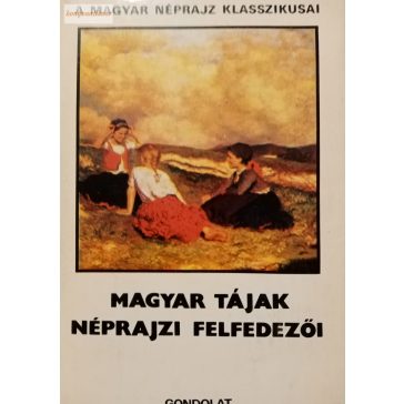   Paládi-Kovács Attila (szerk.): Magyar tájak néprajzi felfedezői