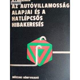  M. I. Brandman: Az autóvillamosság alapjai és a hatlépcsős hibakeresés