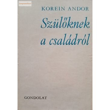 Korein Andor: Szülőknek a családról