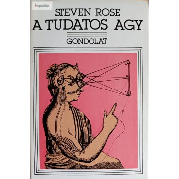 Steven Rose: A tudatos agy