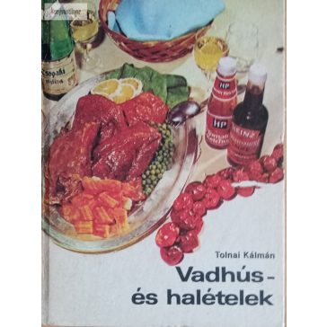 Tolnai Kálmán: Vadhús- és halételek