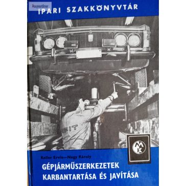   Keller Ervin – Nagy Károly: Gépjárműszerkezetek karbantartása és javítása