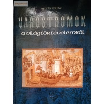 Mitták Ferenc: Várostromok a világtörténelemből