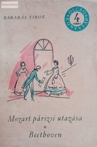 Barabás Tibor: Mozart párizsi utazása / Beethoven