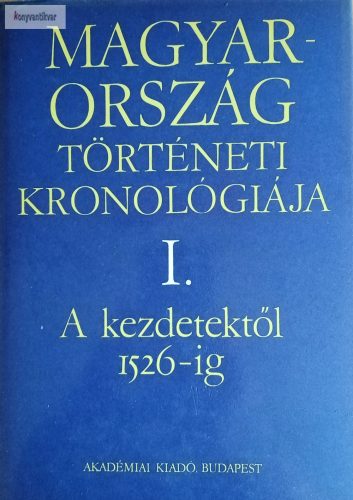Péter Katalin – Solymosi László (szerk.): Magyarország történeti kronológiája I.