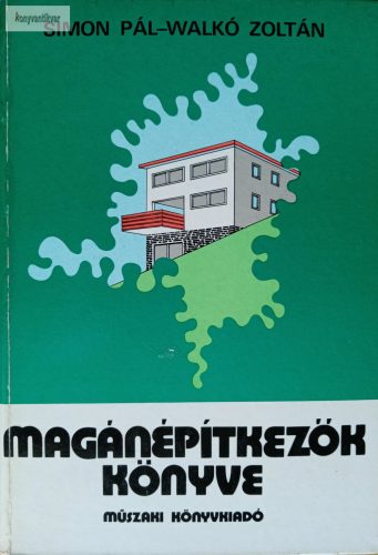 Simon Pál – Walkó Zoltán: Magánépítkezők könyve