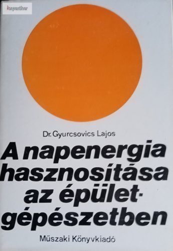 Gyurcsovics Lajos: A napenergia hasznosítása az épületgépészetben