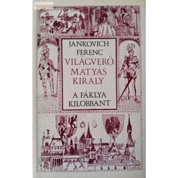 Jankovich Ferenc: A fáklya kilobbant 