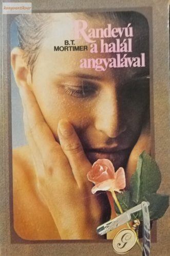 B. T. Mortimer: Randevú a halál angyalával