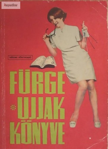 Villányi Emilné (szerk.): Fürge ujjak könyve 1968