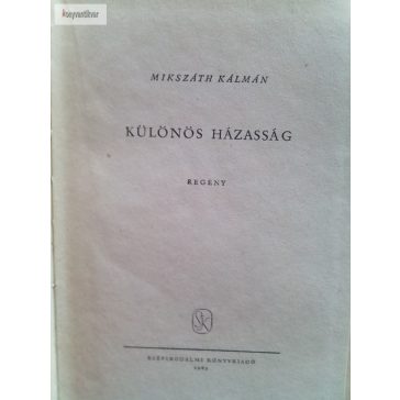 Mikszáth Kálmán: Különös házasság