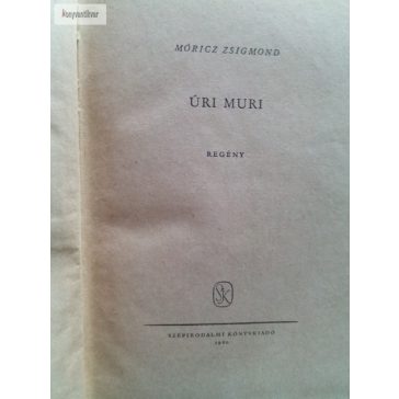 Móricz Zsigmond: Úri muri