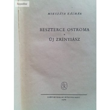 Mikszáth Kálmán: Beszterce ostroma / Új Zrínyiász