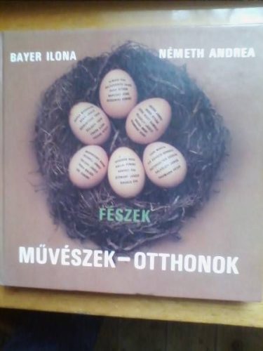 Bayer Ilona – Németh Andrea: Művészek – otthonok