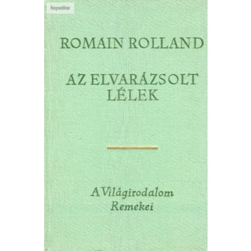 Romain Rolland Az ​elvarázsolt lélek