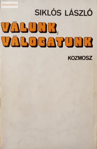 Siklós László: Válunk, válogatunk