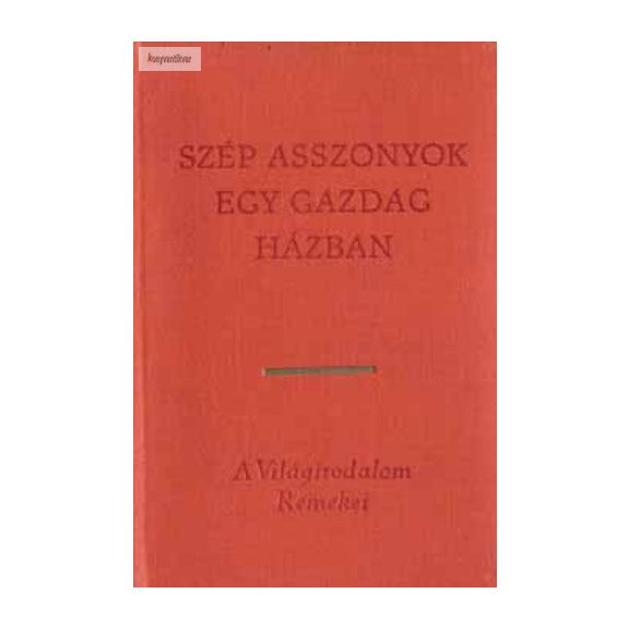 Szép asszonyok egy gazdag házban Szép asszonyok egy gazdag házban