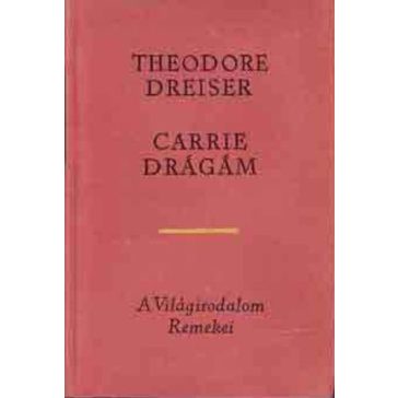 Theodore Dreiser: Carrie drágám