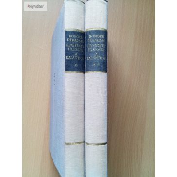 Honoré de Balzac: Elveszett illúziók / A kalandor I-II.