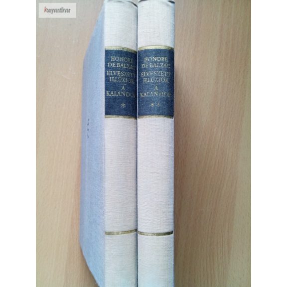 Honoré de Balzac: Elveszett illúziók / A kalandor I-II. Honoré de Balzac: Elveszett illúziók / A kalandor I-II.