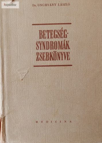 Unghváry László: Betegség-syndromák zsebkönyve