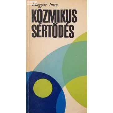 Magyar Imre: Kozmikus sértődés