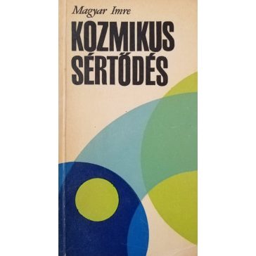 Magyar Imre: Kozmikus sértődés