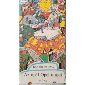 Kántor Zsuzsa: Az opál Opel utasai