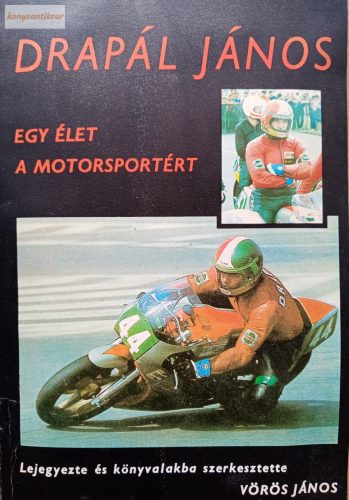 Drapál János: Egy élet a motorsportért