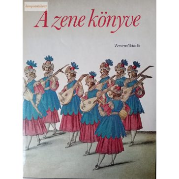 Gill Rowley (szerk.) A ​zene könyve