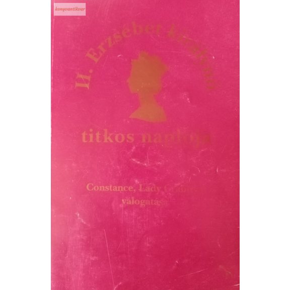 Paul James (Lady Constance Crabtree) II. ​Erzsébet királynő titkos naplója
