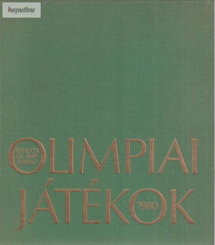 Kahlich Endre – Gy. Papp László – Subert Zoltán: Olimpiai játékok 1980