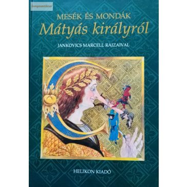   Kríza Ildikó (szerk.): Mesék és mondák Mátyás királyról