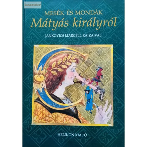 Kríza Ildikó (szerk.): Mesék és mondák Mátyás királyról Kríza Ildikó (szerk.): Mesék és mondák Mátyás királyról