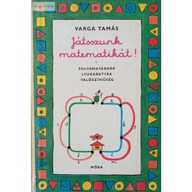 Varga Tamás: Játsszunk matematikát!